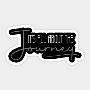 It's all about the journey Sticker